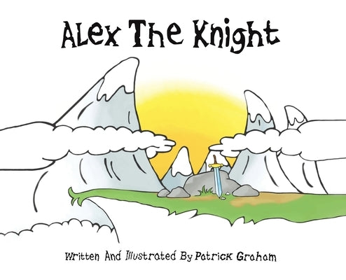 Alex the Knight by Graham, Patrick
