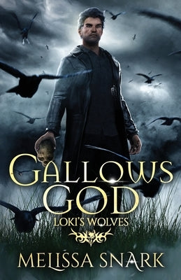Gallows God: Loki's Wolves by Snark, Melissa
