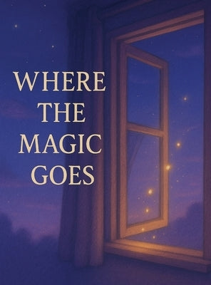 Where the Magic Goes by Brown, Eric