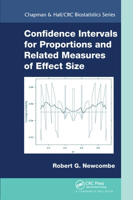 Confidence Intervals for Proportions and Related Measures of Effect Size by Newcombe, Robert Gordon