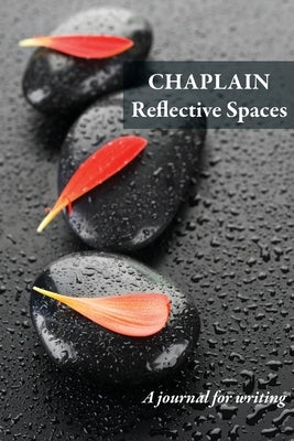 Chaplain: Reflective Spaces by Dupree, Sharondalyn
