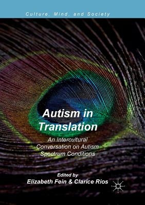 Autism in Translation: An Intercultural Conversation on Autism Spectrum Conditions by Fein, Elizabeth