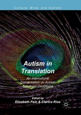Autism in Translation: An Intercultural Conversation on Autism Spectrum Conditions by Fein, Elizabeth