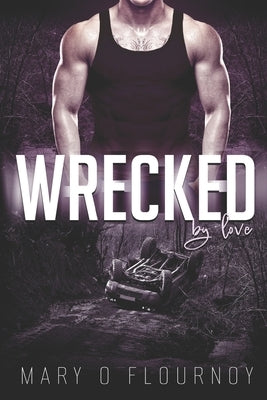 Wrecked: By Love by Flournoy, Mary O.