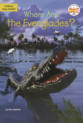 Where Are the Everglades? by Medina, Nico