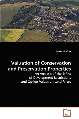 Valuation of Conservation and Preservation Properties by Winfree, Jason