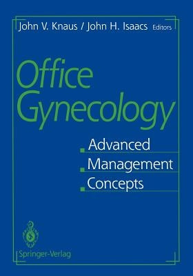 Office Gynecology: Advanced Management Concepts by Knaus, John V.