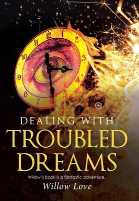 Dealing with Troubled Dreams by Love, Willow