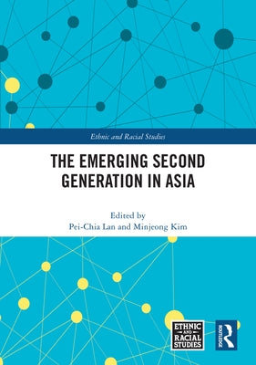 The Emerging Second Generation in Asia by Lan, Pei-Chia