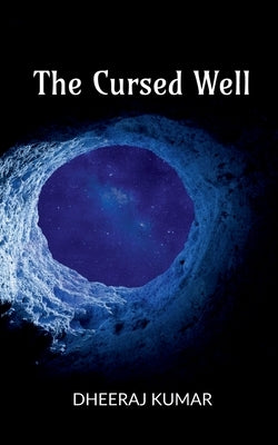 The Cursed Well by Kumar, Dheeraj