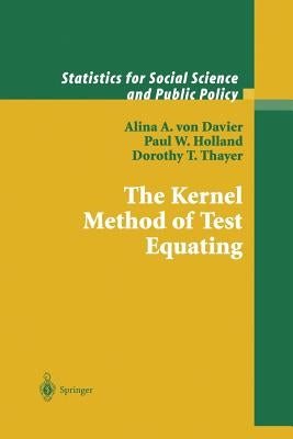 The Kernel Method of Test Equating by Davier, Alina A. Von