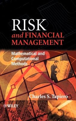 Risk and Financial Management: Mathematical and Computational Methods by Tapiero, Charles S.