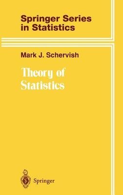 Theory of Statistics by Schervish, Mark J.