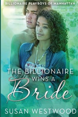 The Billionaire Wins A Bride by Westwood, Susan