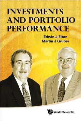 Investments and Portfolio Performance by Elton, Edwin J.
