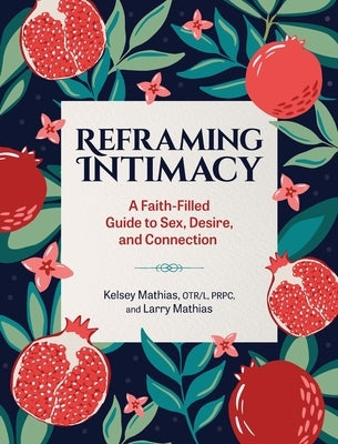 Reframing Intimacy by Mathias, Kelsey