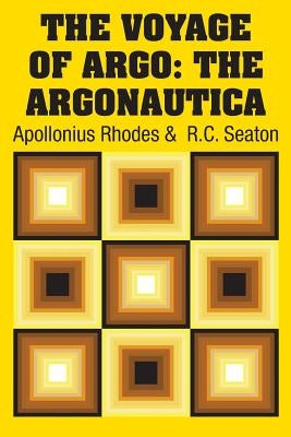 The Voyage of Argo: The Argonautica by Rhodes, Apollonius
