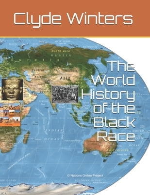 The World History of the Black Race by Winters, Clyde