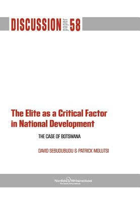 The Elite as a Critical Factor. The Case of Botswana by Sebudubudu, David