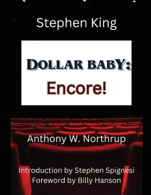 Stephen King - Dollar Baby: Encore! by Northrup, Anthony W.