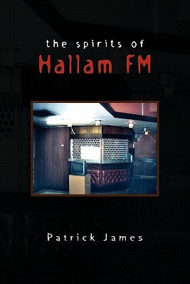The Spirits of Hallam FM by James, Patrick
