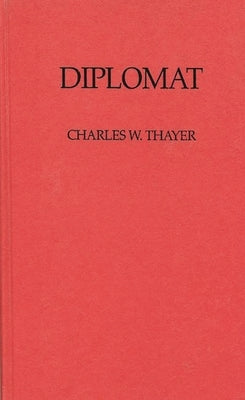 Diplomat by Thayer, Charles Wheeler