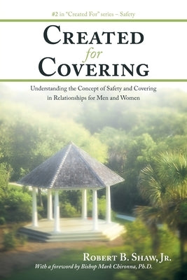 Created For Covering: Understanding the Concept of Safety and Covering In Relationships for Men and Women by Chironna, Bishop Mark