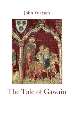 The Tale of Gawain by Watson, John