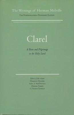 Clarel: Volume Twelve, Scholarly Edition by Melville, Herman