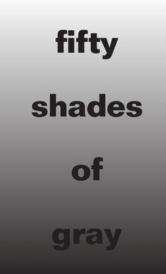 50 shades of gray by Mxj Press