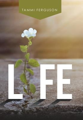 Life by Ferguson, Tammi