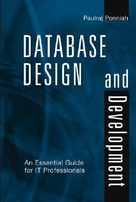 Database Design and Development: An Essential Guide for It Professionals by Ponniah, Paulraj