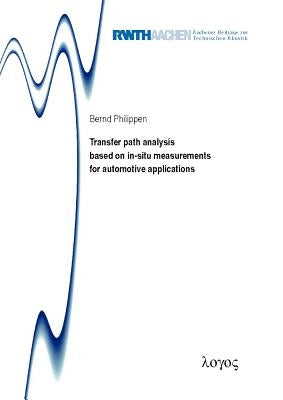 Transfer Path Analysis Based on In-Situ Measurements for Automotive Applications by Philippen, Bernd