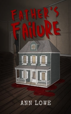 Father's Failure by Lowe, Ann
