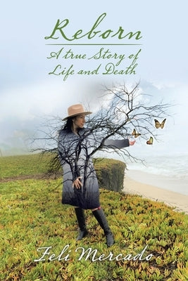 Reborn: A True Story of Life and Death by Mercado, Feli