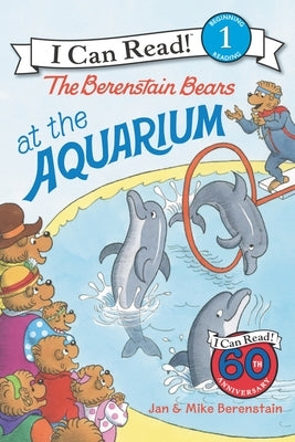 The Berenstain Bears at the Aquarium by Berenstain, Jan