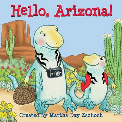 Hello, Arizona! by Zschock, Martha Day