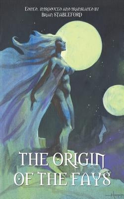 The Origin of the Fays by Stableford, Brian