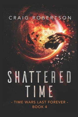 Shattered Time by Robertson, Craig