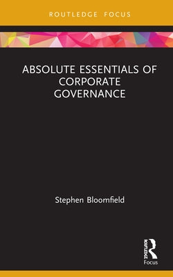 Absolute Essentials of Corporate Governance by Bloomfield, Stephen