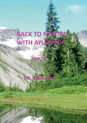 Back to Nature with Ayurveda - part 2 by Devi, Asha