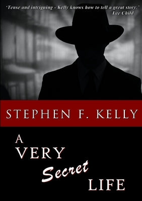 A Very Secret Life by Kelly, Stephen F.