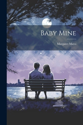 Baby Mine by Mayo, Margaret