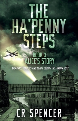 The Ha'penny Steps. Book 3. Alice's Story by Spencer, C. R.
