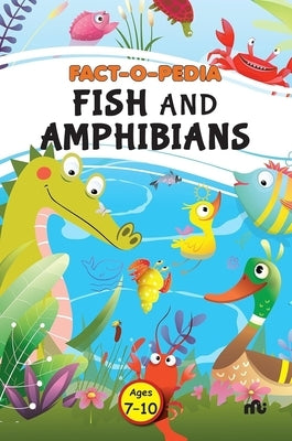 Fact-O-Pedia Fish and Amphibians by Moonstone