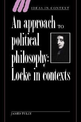 An Approach to Political Philosophy by Tully, James