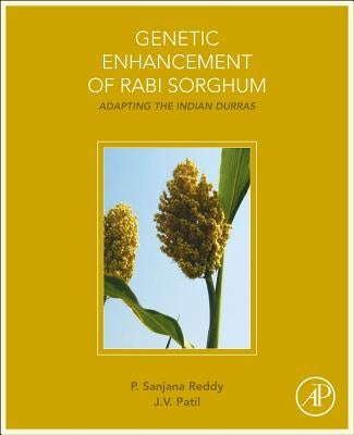 Genetic Enhancement of Rabi Sorghum: Adapting the Indian Durras by Reddy, Sanjana