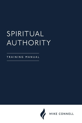 Spiritual Authority: Manual by Connell, Mike