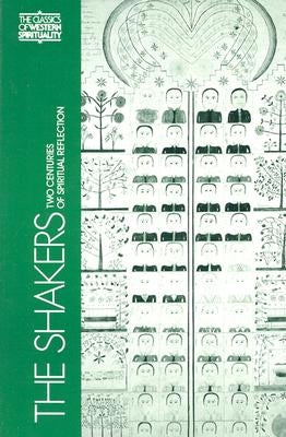 The Shakers: Two Centuries of Spiritual Reflection by Whitson, Robley Edward