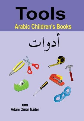 Arabic Children's Books: Tools by Nader, Adam Omar